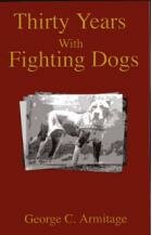 Thirty Years Of Fighting Dogs by George Armitage (Hardback)
