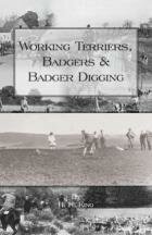 Working Terriers, Badgers & Badger Digging by H.H. King -PB Edn