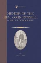 MEMOIR OF THE REV. JOHN RUSSELL AND HIS OUT OF DOOR LIFE (HB)