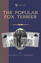 The Popular Fox Terrier by Rev. A.J. Skinner (Hardback)