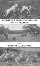Shooting & Sport in England Past & Present Colonel C.C. Hartopp
