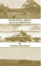 Something About Guns & Shooting By "Purple Heather"