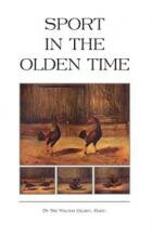 Sport In Olden Time By Sir Walter Gilbey, Bart. -Limited Edition